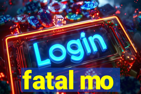 fatal mo